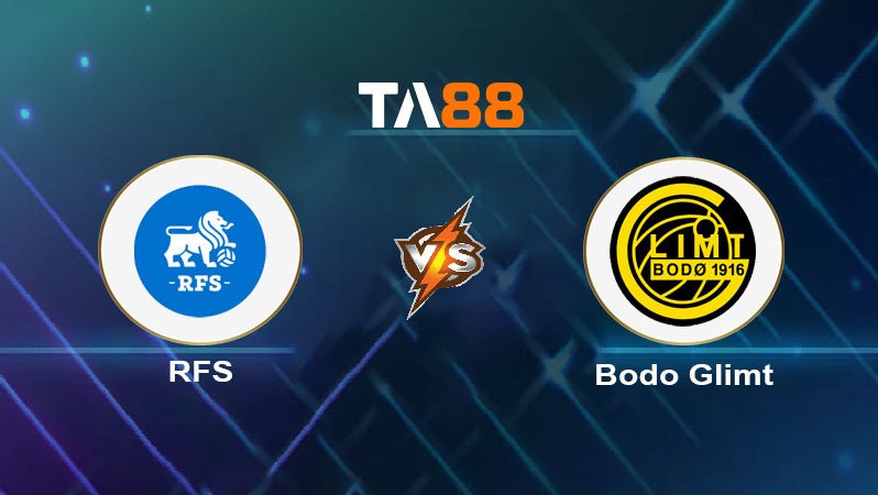 TA88 Soi kèo nhận định RFS vs Bodo Glimt, 00h00 ngày 01/08/2024