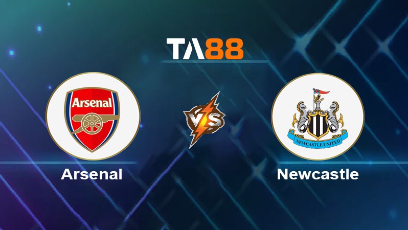 TA88 Soi kèo nhận định Arsenal vs Newcastle United, 03h00 ngày 08/01/2025