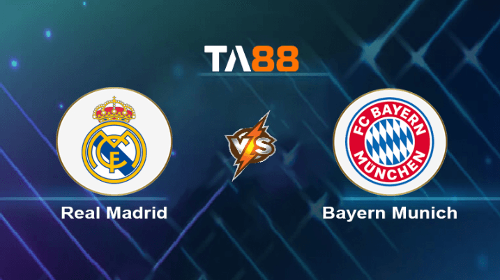 TA88 Soi kèo nhận định Real Madrid vs Bayern Munich, 02h00 ngày 09/05/2024